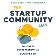 The Startup Community Way: Evolving an Entrepreneurial Ecosystem