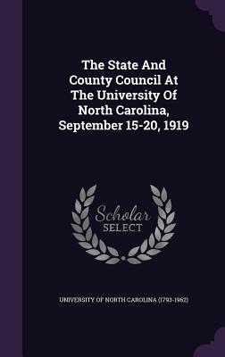 The State And County Council At The University Of North Carolina, September 15-20, 1919 - University of North Carolina (1793-1962) (Creator)