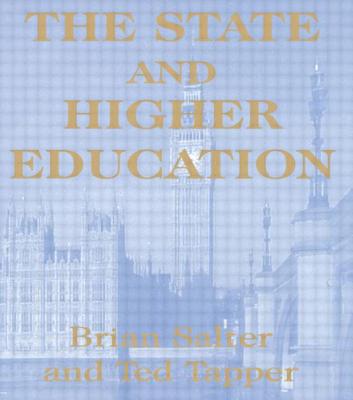 The State and Higher Education: State & Higher Educ. - Salter, Brian, Dr., and Tapper, Ted
