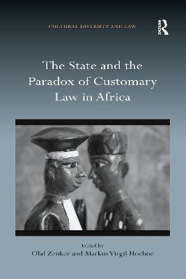 The State and the Paradox of Customary Law in Africa - Zenker, Olaf (Editor), and Hoehne, Markus Virgil (Editor)