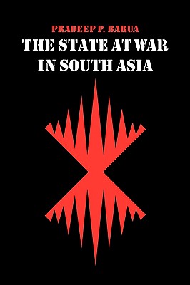 The State at War in South Asia - Barua, Pradeep P