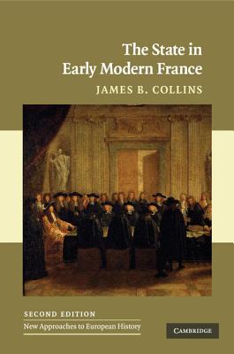 The State in Early Modern France - Collins, James B.