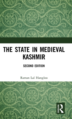 The State in Medieval Kashmir - Hangloo, Rattan Lal