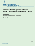 The State of Campaign Finance Policy: Recent Developments and Issues for Congres