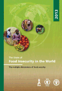 The State of Food Insecurity in the World 2013: The Multiple Dimensions of Food Security