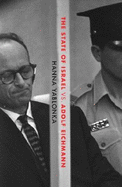 The State of Israel Vs. Adolf Eichmann - Yablonka, Hanna