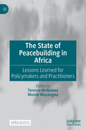 The State of Peacebuilding in Africa: Lessons Learned for Policymakers and Practitioners