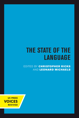 The State of the Language: New Observations, Objections, Angers, Bemusements, Hilarities, Perplexities, Revelations, Prognostications, and Warnings for the 1990s. - Ricks, Christopher (Editor), and Michaels, Leonard (Editor)