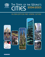 The State of the World's Cities 2004/5: Globalization and Urban Culture