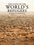 The State of the World's Refugees 2012: In Search of Solidarity