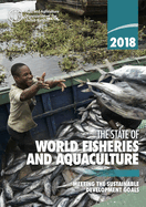 The State of World Fisheries and Aquaculture 2018 (Sofia): Meeting the Sustainable Development Goals