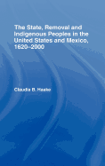 The State, Removal and Indigenous Peoples in the United States and Mexico, 1620-2000