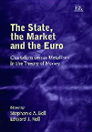 The State, the Market and the Euro: Chartalism Versus Metallism in the Theory of Money