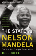 The State Vs. Nelson Mandela: The Trial That Changed South Africa