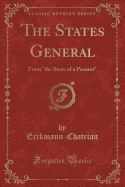 The States General: From the Story of a Peasant (Classic Reprint)