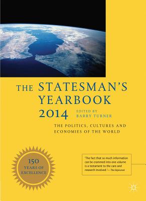 The Statesman's Yearbook 2014: The Politics, Cultures and Economies of the World - Turner, B. (Editor)