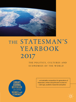 The Statesman's Yearbook 2017: The Politics, Cultures and Economies of the World - Palgrave MacMillan (Editor)