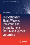 The Stationary Bionic Wavelet Transform and its applications for ECG and Speech processing