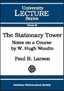 The Stationary Tower: Notes on a Course by W. Hugh Woodin