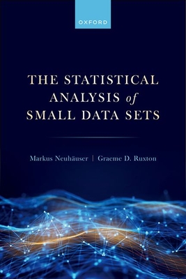 The Statistical Analysis of Small Data Sets - Neuhuser, Markus, and Ruxton, Graeme D.