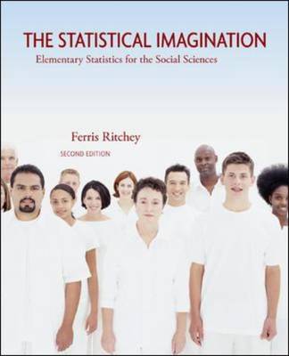 The Statistical Imagination: Elementary Statistics for the Social Sciences - Ritchey, Ferris J