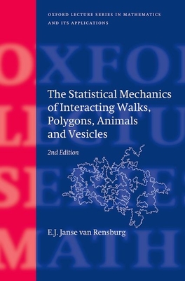 The Statistical Mechanics of Interacting Walks, Polygons, Animals and Vesicles - Janse van Rensburg, E.J.