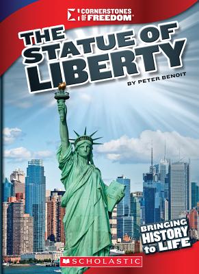 The Statue of Liberty (Cornerstones of Freedom: Third Series) - Kent, Deborah