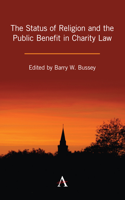 The Status of Religion and the Public Benefit in Charity Law - Bussey, Barry W. (Editor)