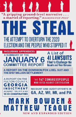 The Steal: The Attempt to Overturn the 2020 US Election and the People Who Stopped It - Bowden, Mark