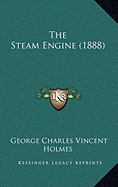 The Steam Engine (1888)