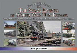 The steam Engines of World War II: The German 'Kriegsdampflokomotiven' and British and American war engines