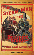 The Steam Man of the Prairies: A Dime Novel Anthology