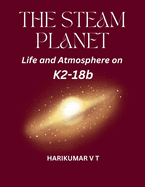 The Steam Planet: Life and Atmosphere on K2-18b