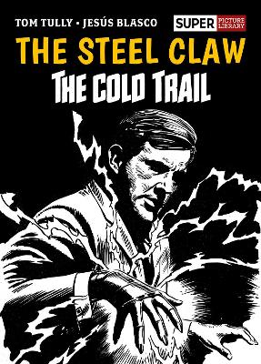 The Steel Claw: The Cold Trail - Tully, Tom, and Blasco, Jesus (Artist)