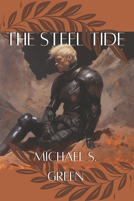 The Steel Tide - Green, Michael S