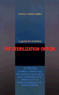 The Sterilization Option: A Guide for Christians - Biebel, David B, D.Min. (Editor)