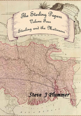 The Sterling Papers - Volume Four: Sterling And The Mutineers - Plummer, Steve J