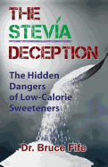 The Stevia Deception: The Hidden Dangers of Low-Calorie Sweeteners