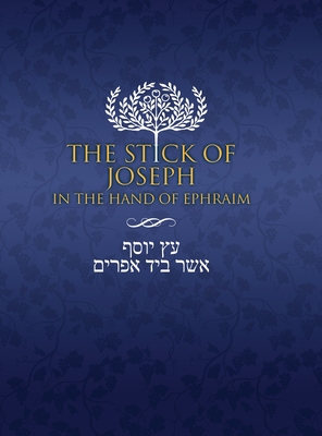 The Stick of Joseph in the Hand of Ephraim: Large Print - Ben Yosef, Yosef (Translated by), and Restoration Scriptures Foundation (Adapted by)