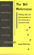 The Still Performance: Writing Self and Interconnection in Five Postmodern American Poets