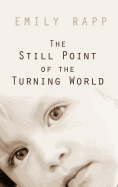 The Still Point of the Turning World