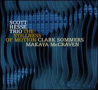 The Stillness of Motion - Scott Hesse Trio