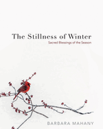 The Stillness of Winter: Sacred Blessings of the Season
