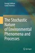 The Stochastic Nature of Environmental Phenomena and Processes