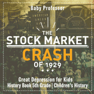 The Stock Market Crash of 1929 - Great Depression for Kids - History Book 5th Grade Children's History