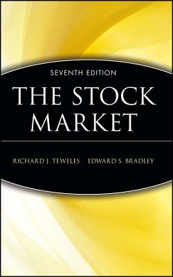 The Stock Market - Teweles, Richard J, and Bradley, Edward S