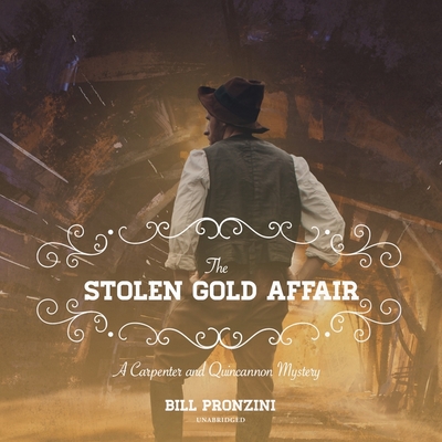 The Stolen Gold Affair: A Carpenter and Quincannon Mystery - Pronzini, Bill, and Sullivan, Erica (Read by), and Peckham, Mark (Read by)