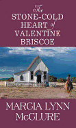 The Stone-Cold Heart of Valentine Briscoe