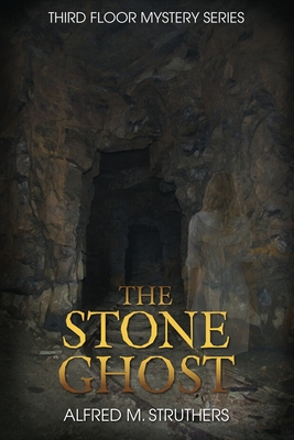 The Stone Ghost - Struthers, Alfred M