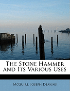 The Stone Hammer and Its Various Uses